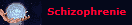 Schizophrenie